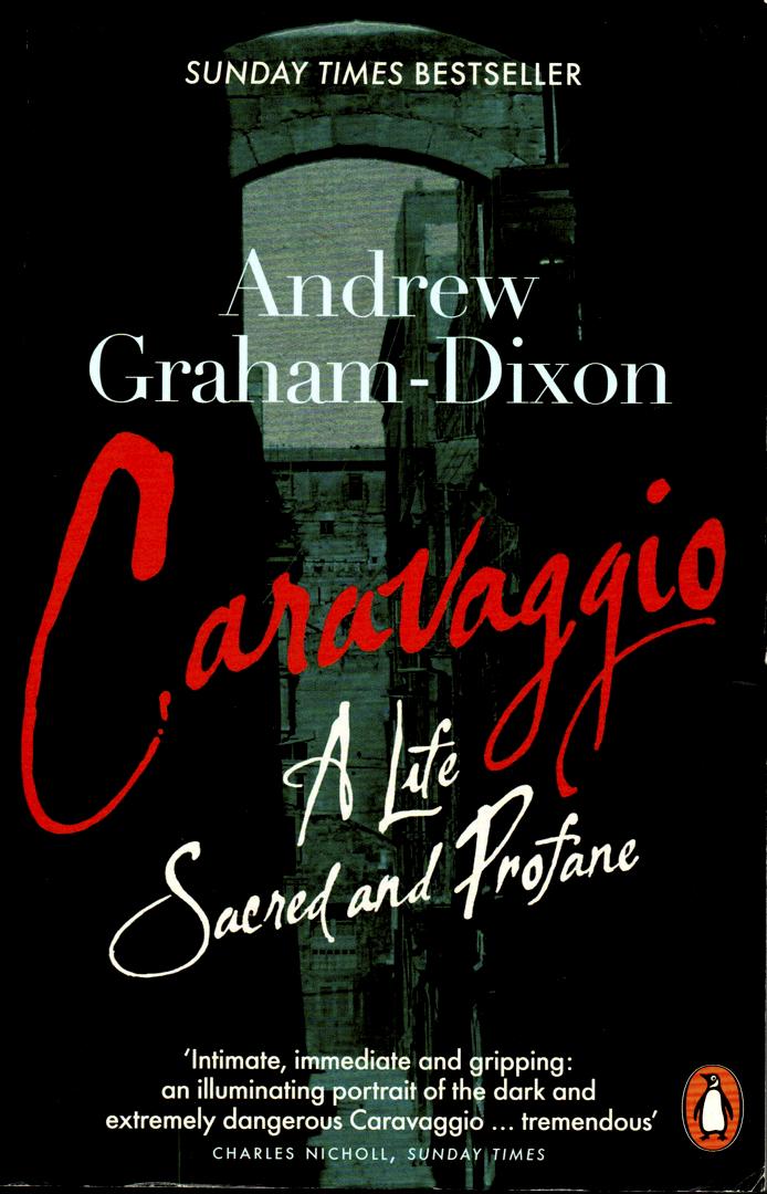 Caravaggio by Andrew Graham-Dixon